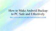 How to Make Android Backup to PC Safe and Effectively