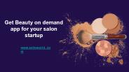 Get beauty on demand app for your salon startup