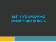 Best Vivo upcoming Smartphone in India