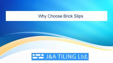 Why choose Brick Slips