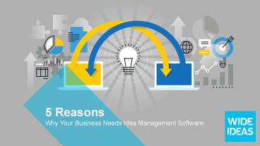 5 Reasons Your Business Needs Idea Management Software