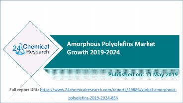 Amorphous Polyolefins Market Growth 2019-2024