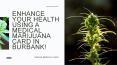 Enhance your health using a medical marijuana card in Burbank! PowerPoint PPT Presentation
