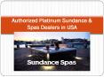 Authorized Platinum Sundance & Spas Dealers in USA | B&B Pools and Spa PowerPoint PPT Presentation