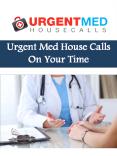 Urgent Med House Calls On Your Time PowerPoint PPT Presentation