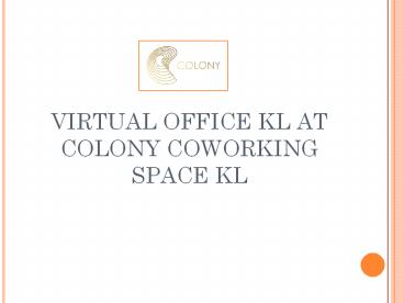 Virtual office kl at colony coworking space kl