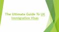 How We Can Ease Our Visa Process With Help of UK Immigration Visa Lawyer? PowerPoint PPT Presentation
