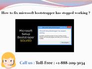 How to fix microsoft bootstrapper has stopped working ?