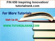 FIN 650 Inspiring Innovation- tutorialrank.com