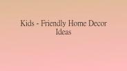 Kids - Friendly Home Decor Ideas
