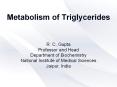 Metabolism of triglycerides PowerPoint PPT Presentation