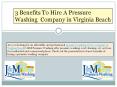 3 Benefits To Hire A Pressure Washing Company in Virginia Beach PowerPoint PPT Presentation