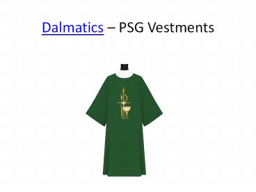 Dalmatics - PSG Vestments