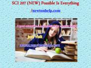 SCI 207 (NEW) Possible Is Everything /newtonhelp.com