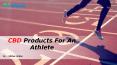 CBD Products For An Athlete PowerPoint PPT Presentation