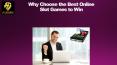 Why Choose the Best Online Slot Games to Win PowerPoint PPT Presentation