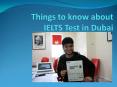 Things to know about IELTS test in Dubai PowerPoint PPT Presentation