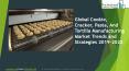 Cookie, Cracker, Pasta, And Tortilla Manufacturing Global Market Report 2019