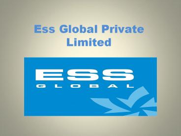 Ess Global Private Limited