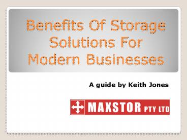 Benefits Of Storage Solutions For Modern Businesses