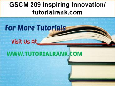 GSCM 209 Inspiring Innovation- tutorialrank.com