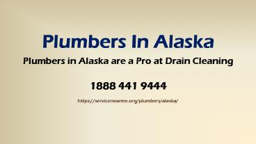 Plumbers in Alaska are a Pro at Drain Cleaning