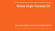 How does Virgin Coconut Oil benefit babies?