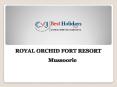 Hill station near Delhi | Royal Orchid Fort PowerPoint PPT Presentation
