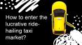 Uber like App Development - How to Enter the Lucrative Ride-hailing Taxi Market? PowerPoint PPT Presentation