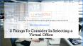 5 Things To Consider In Selecting a Virtual Office Space PowerPoint PPT Presentation