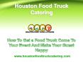 How To Get a Food Truck Come To Your Event And Make Your Guest Happy PowerPoint PPT Presentation