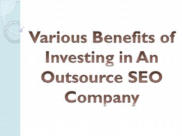 Various Benefits of Investing in An Outsource SEO Company