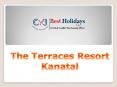 Resorts in Kanatal | Weekend Getaway in Kanatal | The Terraces Resort PowerPoint PPT Presentation