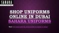 Shop Uniforms Online in Dubai | Sahara Uniforms