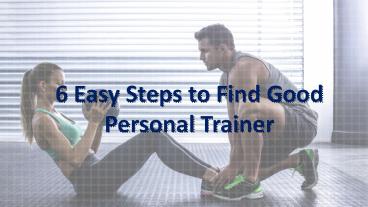 6 Easy Steps to Find Good Personal Trainer