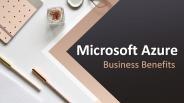 Business Benefits of Microsoft Azure