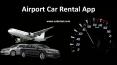 Airport Car Rental App PowerPoint PPT Presentation