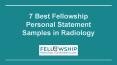 7 Best Fellowship Personal Statement Samples in Radiology PowerPoint PPT Presentation