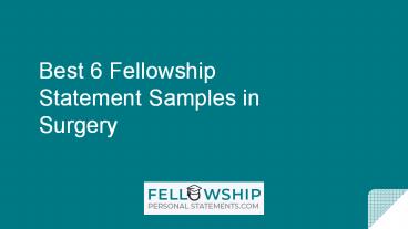 Best 6 fellowship Personal Statement Samples in Surgery