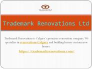 Renovations Calgary - Trademark Renovations