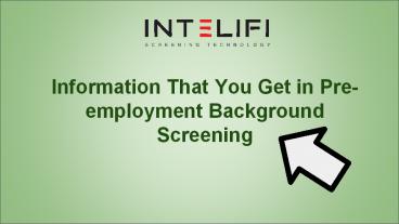 Information That You Get in Pre-employment Background Screening