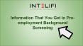 Information That You Get in Pre-employment Background Screening PowerPoint PPT Presentation