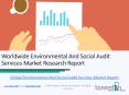 Environmental And Social Audit Services Global Market Report PowerPoint PPT Presentation