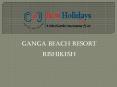 Resort in Rishikesh | The Ganga Beach Resort in Rishikesh PowerPoint PPT Presentation