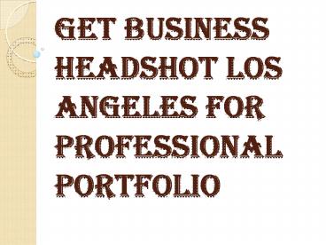 Hire Business Headshot Los Angeles to Set the Right Expectations