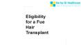 Eligibility for a Fue Hair Transplant PowerPoint PPT Presentation