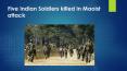 Five Indian Soldiers killed in Maoist attack PowerPoint PPT Presentation