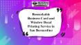 Remarkable business card and window decal printing service in San Bernardino PowerPoint PPT Presentation