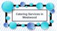 Catering Services in Westwood- Comoncy PowerPoint PPT Presentation