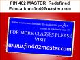 FIN 402 MASTER Redefined Education--fin402master.com PowerPoint PPT Presentation